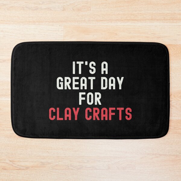 Item preview, It's a Great Day for Clay Crafts designed and sold by kindxinn.
