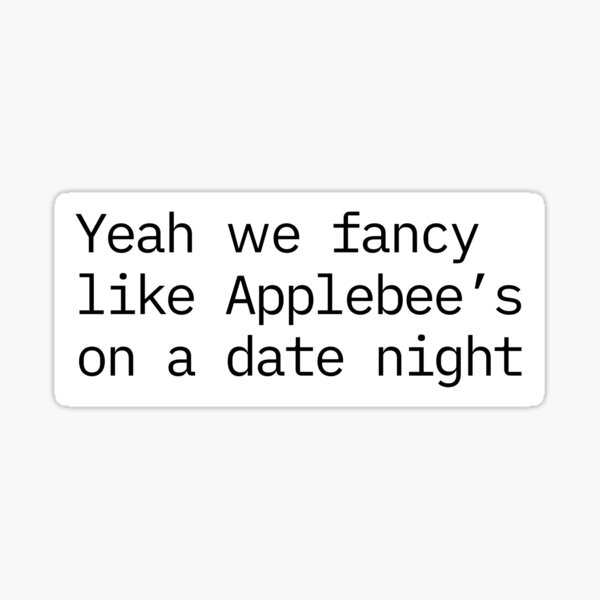 Fancy Like Applebee's Sticker