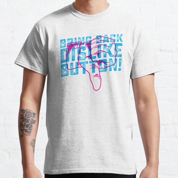 Bring Back Dislike Button! Youtube Dislike Classic T-Shirt