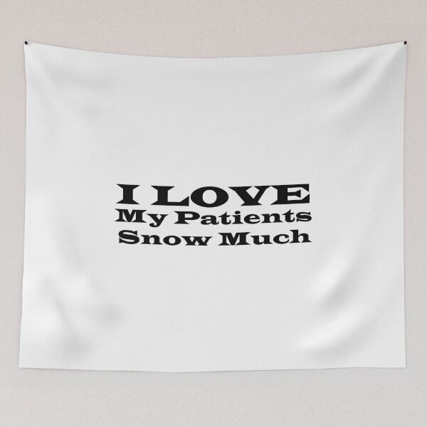 Item preview, I Love My Patients Snow Much designed and sold by aliaiffa.