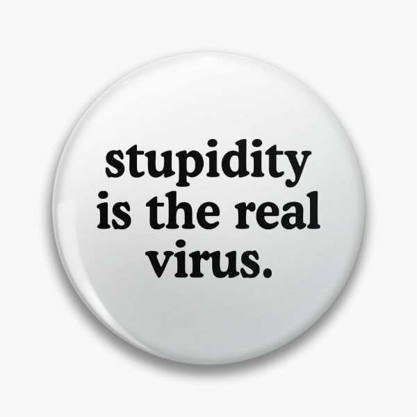 Item preview, Stupidity Is The Real Virus designed and sold by allysmar.