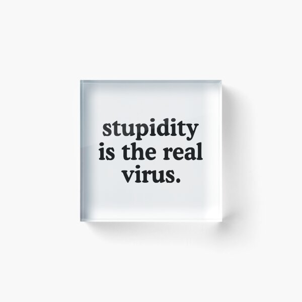 Item preview, Stupidity Is The Real Virus designed and sold by allysmar.
