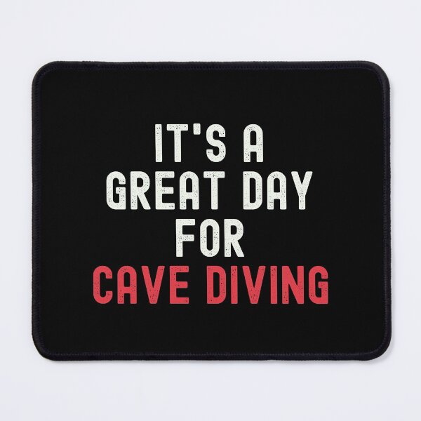 Item preview, It's a Great Day for Cave Diving designed and sold by kindxinn.