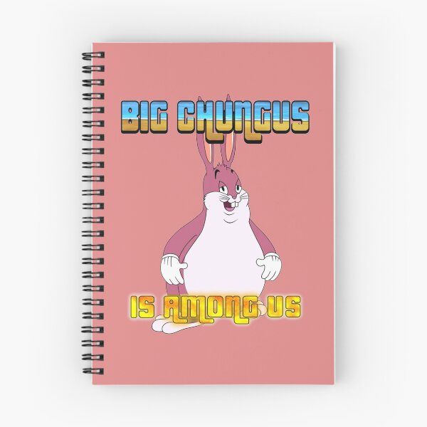 Item preview, Big Chungus Is Among Us (2) designed and sold by MrBeesArt.