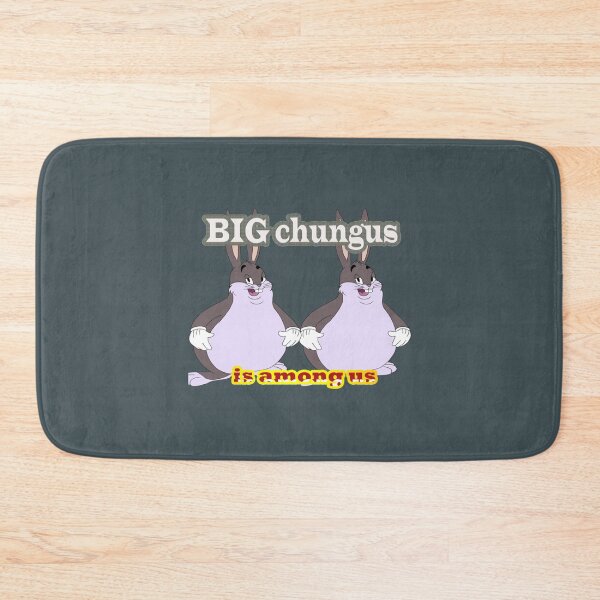 Item preview, big chungus is among us (3) designed and sold by MrBeesArt.