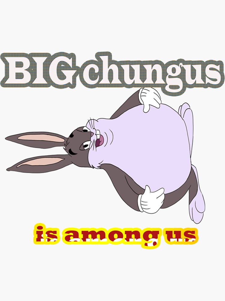 chungus is among us shirt