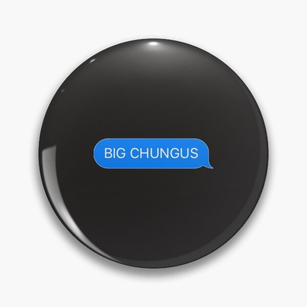Artikelvorschau, BIG CHUNGUS Meme Imesssage entworfen und verkauft von MrBeesArt.