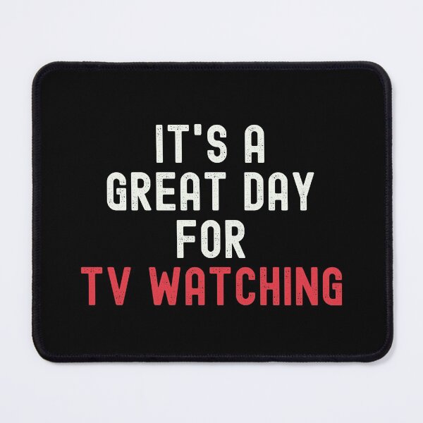 Item preview, It's a Great Day for Tv Watching designed and sold by kindxinn.