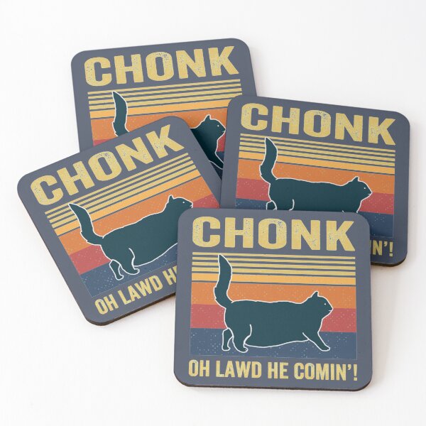 Item preview, Chonk Oh Lawd He Comin_   designed and sold by MrBeesArt.
