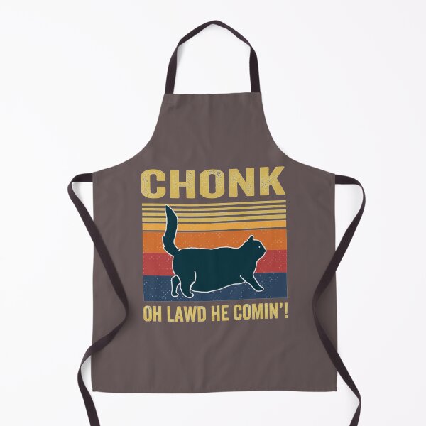 Item preview, Chonk Oh Lawd He Comin_ designed and sold by MrBeesArt.