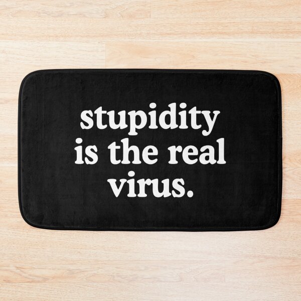 Item preview, Stupidity Is The Real Virus designed and sold by allysmar.