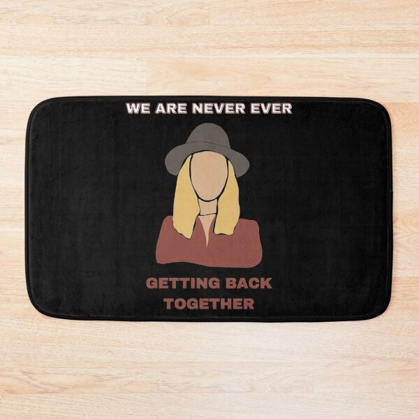 Item preview, We Are Never Ever Getting Back Together design Classic designed and sold by gillsue43.