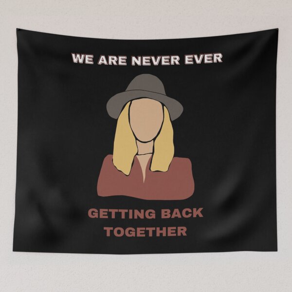 Item preview, We Are Never Ever Getting Back Together design Classic designed and sold by gillsue43.