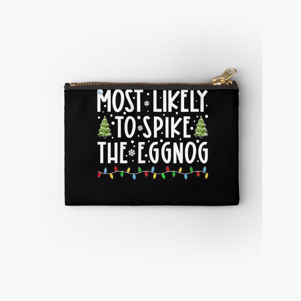 Item preview, Most Likely To Spike The Eggnog Family Matching Christmas designed and sold by AaronWeedo.
