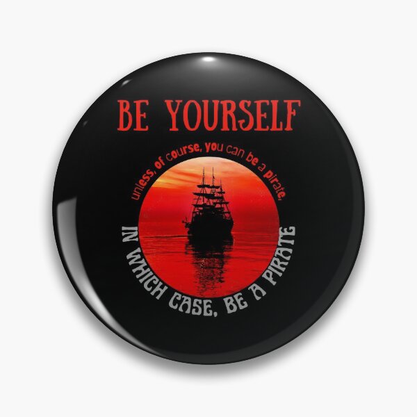 Item preview, Be yourself, unless of course you can be a pirate, in which case, be a pirate designed and sold by Scribblehound.