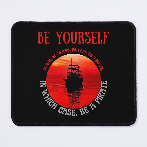 Item preview, Be yourself, unless of course you can be a pirate, in which case, be a pirate designed and sold by Scribblehound.