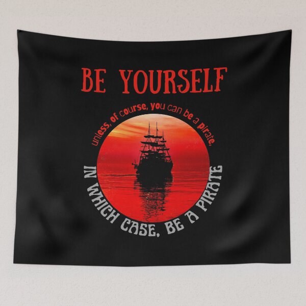 Item preview, Be yourself, unless of course you can be a pirate, in which case, be a pirate designed and sold by Scribblehound.