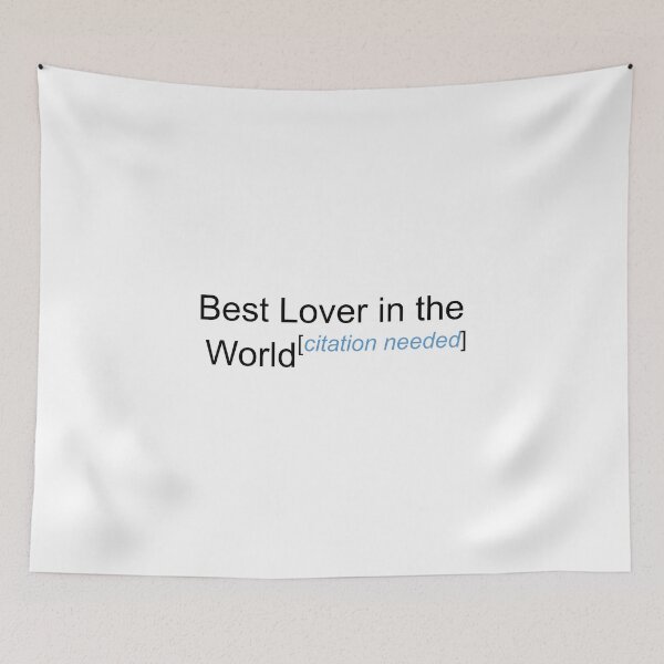 Item preview, Best Lover in the World - Citation Needed! designed and sold by lyricalshirts.