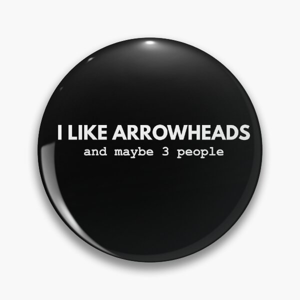 Item preview, I Like Arrowheads And Maybe 3 People designed and sold by Avo And Sriracha.