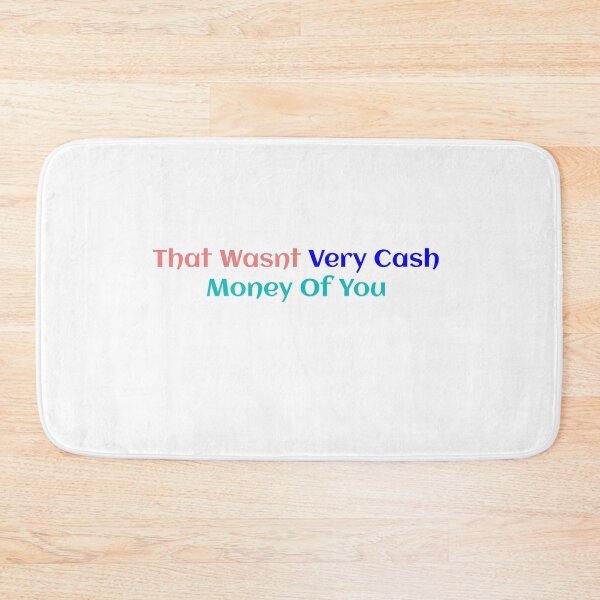 Item preview, That Wasnt Very Cash Money Of You designed and sold by Soukainadesign.