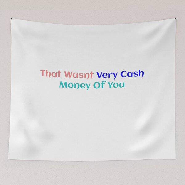 Item preview, That Wasnt Very Cash Money Of You designed and sold by Soukainadesign.