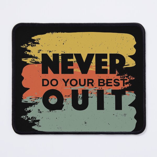 Item preview, Never Do Your Best Quit - Never Quit - Do Your Best designed and sold by Proudcastle.