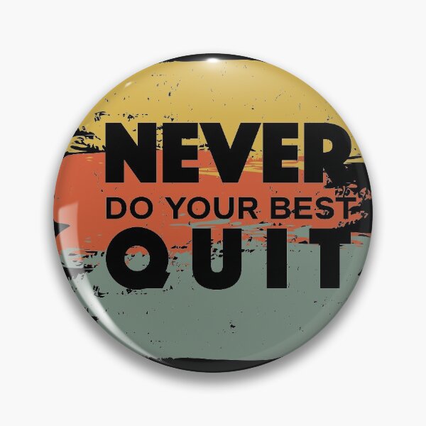 Item preview, Never Do Your Best Quit - Never Quit - Do Your Best designed and sold by Proudcastle.