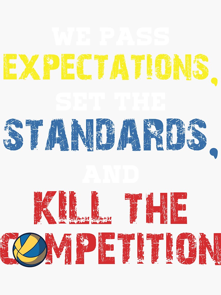 "We pass Expectations Volleyball Player and Volleyball Lover " Sticker