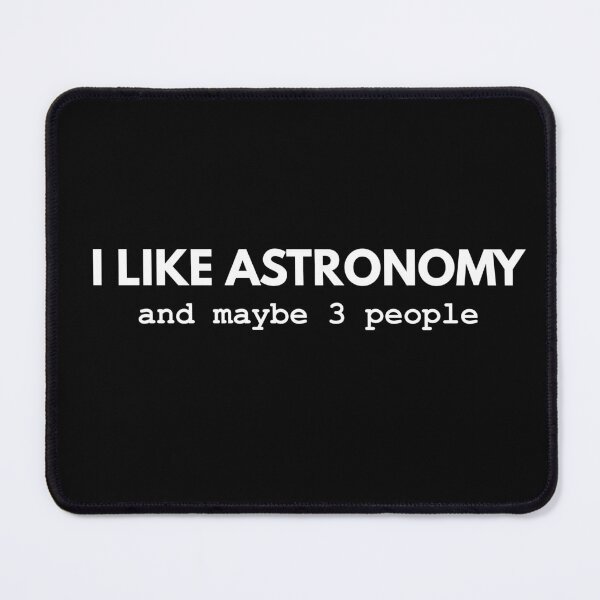 Item preview, I Like Astronomy And Maybe 3 People designed and sold by Avo And Sriracha.