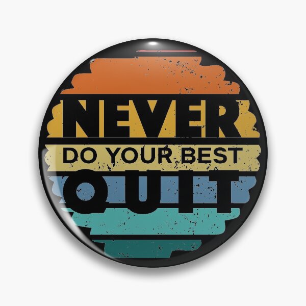 Item preview, Never Do Your Best Quit - Never Quit - Do Your Best designed and sold by Proudcastle.