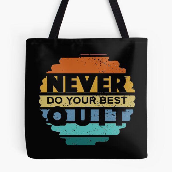 Item preview, Never Do Your Best Quit - Never Quit - Do Your Best designed and sold by Proudcastle.