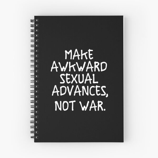 Item preview, sarcastic offended saying MAKE AWKWard ADVANCES, NOT WAR quote gift  Birthday Meme Girlfriend boyfriend designed and sold by joygift369.