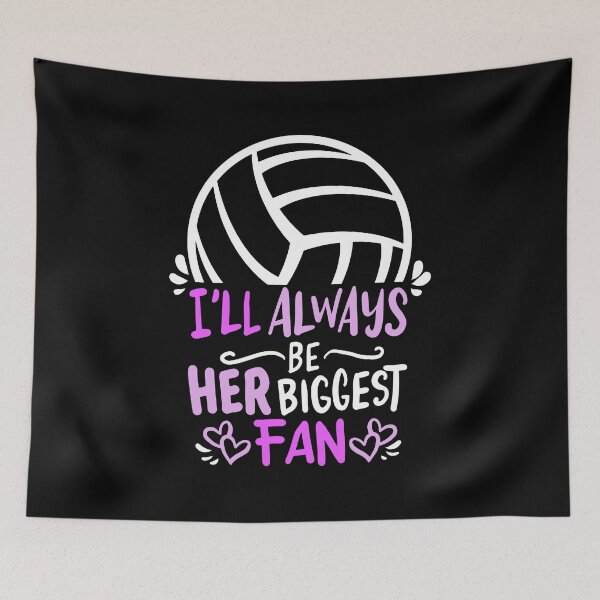 Item preview, I ll always be her biggest Fan Volleyball Girl Player Mom   designed and sold by Rzelemenz.