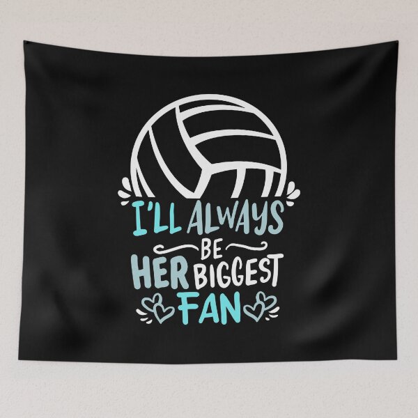 Item preview, I ll always be her biggest Fan Volleyball Girl Player Mom   designed and sold by Rzelemenz.
