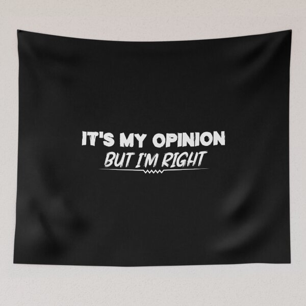 Item preview, It's my opinion but I'm right designed and sold by Life Shop.