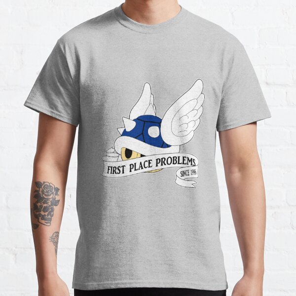 First Place Problems Classic T-Shirt