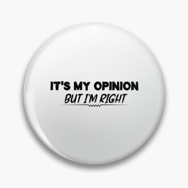 Item preview, It's my opinion but I'm right designed and sold by Life Shop.