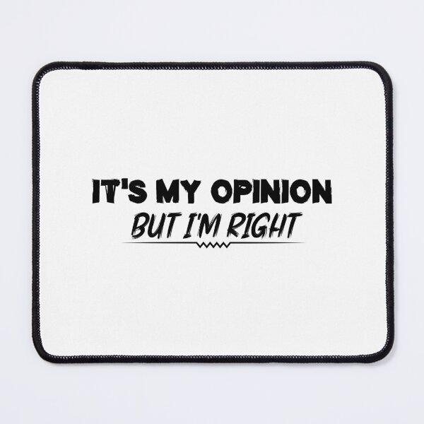 Item preview, It's my opinion but I'm right designed and sold by Life Shop.