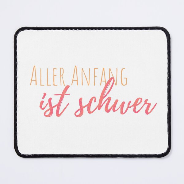 Item preview, Aller Anfang ist schwer, All beginnings are hard - German Saying designed and sold by TheMajesticGoat.