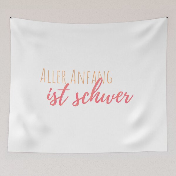 Item preview, Aller Anfang ist schwer, All beginnings are hard - German Saying designed and sold by TheMajesticGoat.