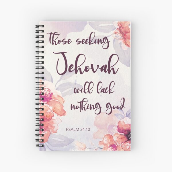 JW 2022 Yeartext - Those seeking Jehovah will lack nothing good (Psalm 34:10) Spiral Notebook