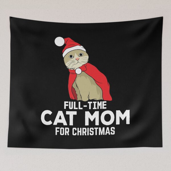 Item preview, FULL TIME CAT MOM FOR CHRISTMAS designed and sold by sriniboss758.