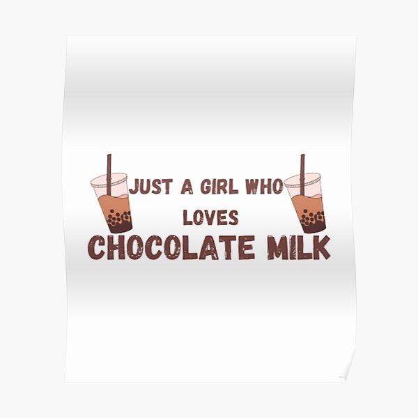 "funny chocolate milk quote just a girl who loves chocolate milk design cool coffee" Poster by