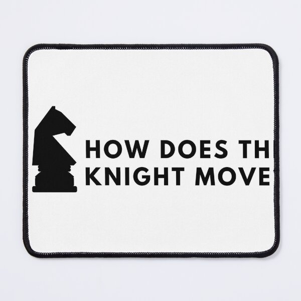 Item preview, hoe does the knight move - chess designed and sold by nc126.