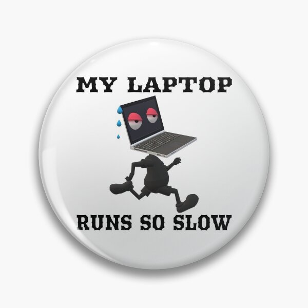 Item preview, My Laptop Runs So Slow designed and sold by MottoDigging.