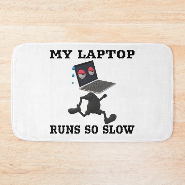 Item preview, My Laptop Runs So Slow designed and sold by MottoDigging.