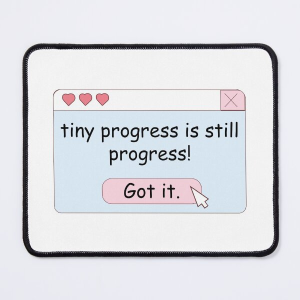 Item preview, Tiny Progress is Still Progress designed and sold by MentalPositive.