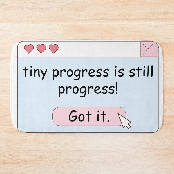 Item preview, Tiny Progress is Still Progress designed and sold by MentalPositive.