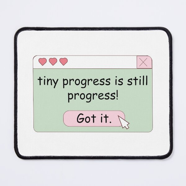 Item preview, Tiny Progress is Still Progress designed and sold by MentalPositive.