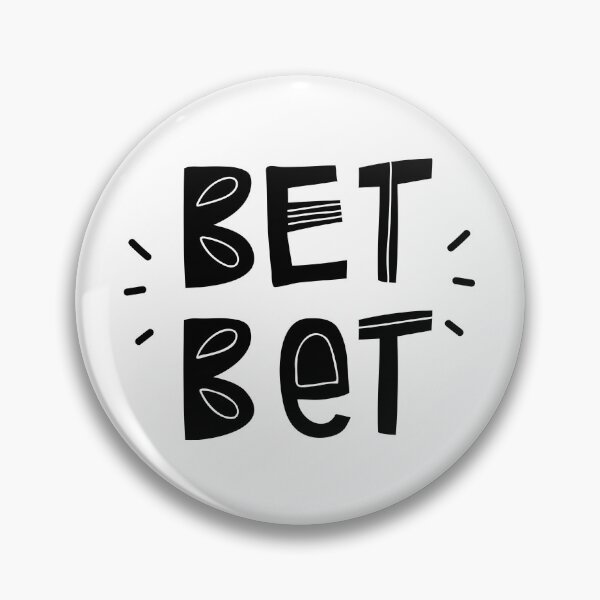 Item preview, Bet Bet modern teenage saying. Slang term of affirmation, agreement. designed and sold by SolArt88.